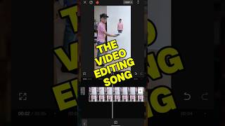 The Video Editing Song