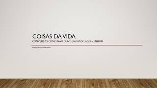 Stream em direto de COISAS DA VIDA  - PODCAST