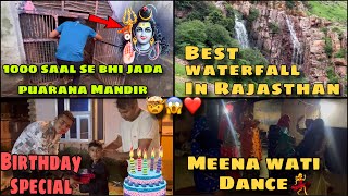 Best Waterfall 🏞️ in Rajasthan Location 📍| Birthday party 🥳 | Meenawati Dance | New Vlog | 2024 🤯❤️