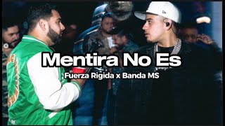 Banda MS y Fuerza Regida - Mentira No Es ( LETRA )