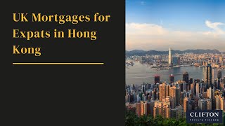 UK Mortgage for Expat in Hong Kong