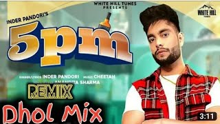 5 PM Inder Pandori DJ KEETU BY LAHORIA PRODUCTION 🎧 DHOL MIX