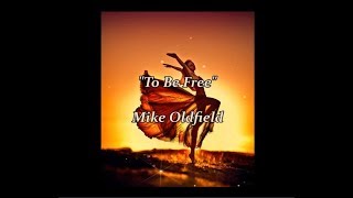 To Be Free (Pumpin Dolls Mix) - Mike Oldfield (lyrics)