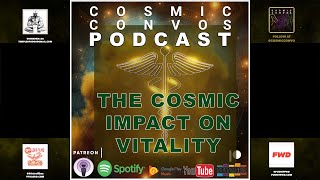 S2 | Episode 23 : The Cosmic Impact On Vitality