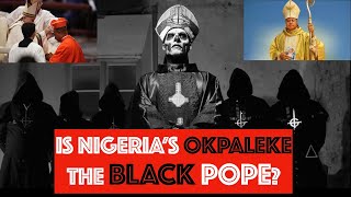 Is Nigeria's Okpaleke The Black POPE???