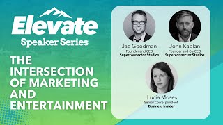 The Intersection of Marketing and Entertainment | Elevate Speaker Series