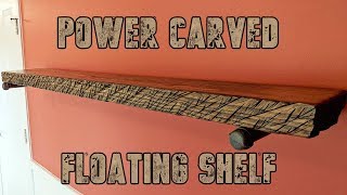 Power Carved Floating Wood Slab Shelf Project