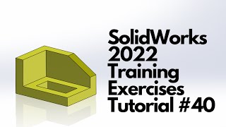 SolidWorks 2022 - Учебное пособие #40