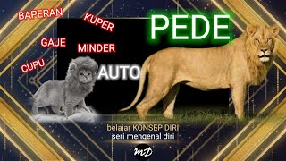 CUPU-MINDER-KUPER-BAPERAN-GAJE? belajar KONSEP DIRI, auto PEDE! Seri mengenal diri bagian ke 2/3.