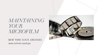 Maintaining Your Microfilm