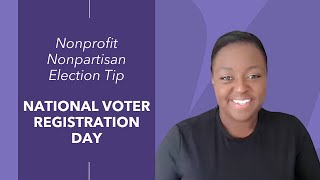 Nonprofit Nonpartisan Election Tip | National Voter Registration Day