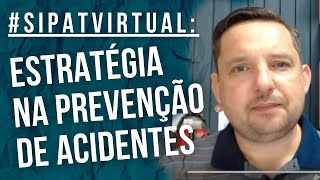 #SIPATVirtual: Estratégia na Prevenção de Acidentes