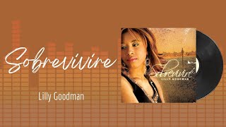 🎵Full Album💿 | Sobrevivire | Lilly Goodman - #musicacristiana #alabanza #adoracion