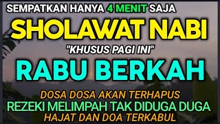 SHOLAWAT NABI RABU PAGI, Sholawat Jibril Pembuka Pintu Rezeki Segala Arah Semua Hajat Hajat Terkabul