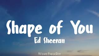 Ed Sheeran - Shape of You (Lyrics)