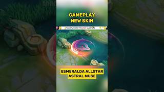 GAMEPLAY NEW SKIN ESMERALDA ALLSTAR - ASTRAL MUSE