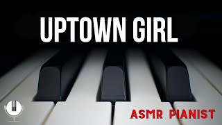 Billy Joel // Uptown Girl // ASMR Relaxing Piano // Fall Asleep in 5 min