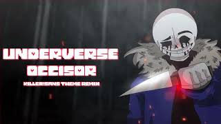 Underverse Remix   Occisor Killer!Sans's Theme