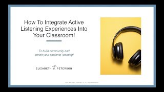 How to Integrated Active Listening Experiences into Your Classroom