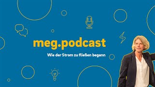 meg.podcast 03 - Wie der Strom zu fließen begann