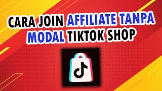 Cara Jadi Affiliate Tiktok Tanpa Modal | Cara Buat Duit dengan Komisyen Tiktok Shop