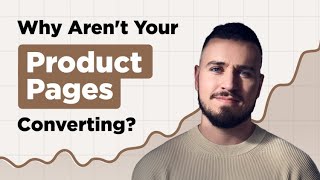 3 Reasons Your Product Page Isn’t Converting (And How to Fix Them)