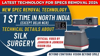 SILK Surgery - Official Video  New Specs Removal Surgery | First time in North India (except NCR)