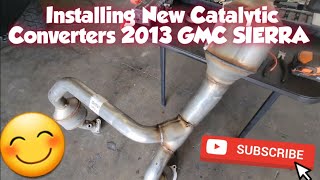 How to: Install Catalytic Converters 2013 GMC SIERRA