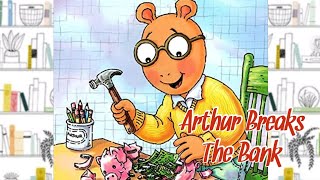 ARTHUR BREAKS THE BANK | STORYTIME FOR KIDS | READ ALOUD FOR KIDS