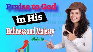 Praise to God in His Holiness and Majesty Psalm 29