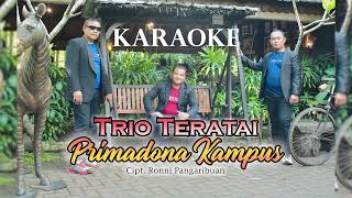 PRIMADONA KAMPUS|| OFFICIAL VIDEO  KARAOKE|| TRIO TERATAI