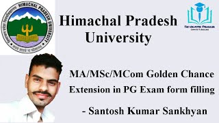 HPU announced Golden Chance for MA/MSc/MCom | Extension in PG Exam | HPU | Santosh Kumar Sankhyan