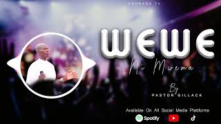 WEWE NI MWEMA--------------PASTOR GILLACK (Official Lyric Video)