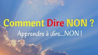 Comment Dire NON? Apprendre à Dire Non !