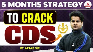 How To Crack CDS | 5 Months Strategy To Crack CDS Exam 2025 | By Aftab Sir