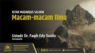 Macam-Macam Ilmu | Ustadz Dr. Faqih Edy Susilo حَفِظَهُ الله تعالى