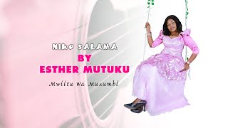 ESTHER MUTUKU - NIKO SALAMA OFFICIAL LYRICS