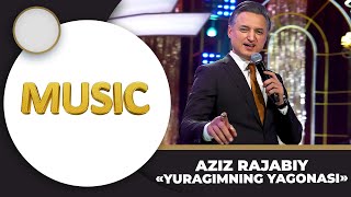 Music - AZIZ RAJABIY | YURAGIMNING YAGONASI (Uzlywood)