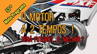 MOTO  A 2 TEMPOS  TEM FUTURO? FUNCIONAMENTO E VANTAGENS !