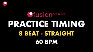 60 BPM - STRAIGHT 8 BEAT - 5 Minute Drum Track (PRACTICE & IMPROVE TIMING)