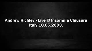 Andrew Richley - Live @ Insomnia Chiusura - Italy 10.05.2003.