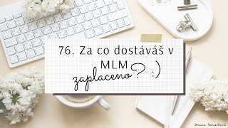 Za co dostáváš v MLM zaplaceno