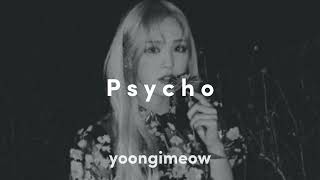 Red velvet - Psycho [slowed] | Yoongimeow