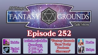 All Things Fantasy Grounds Talk Show - Episode 252 - Fantasy Grounds Team Twohy Product Showcase