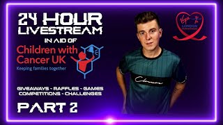 24 Hour Charity Live Stream For Children With Cancer UK [PART 2] | Live Stream