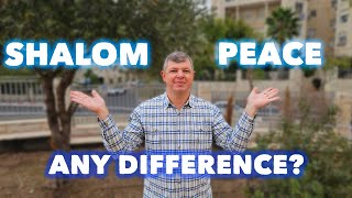 Peace and Shalom. Is there a difference?