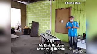 ADA RINDU UNTUKMU PANCE PONDAANG (Cover by, DJ Harimin)