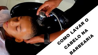 COMO LAVAR O CABELO MASCULINO NA BARBEARIA | com vendedordeautoestima