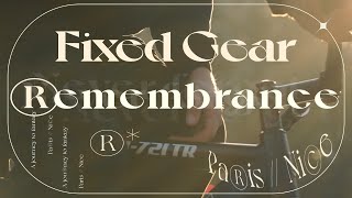 Remembrance R*  - Paris / Nice (Fixed Gear Part)