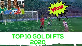 TOP 10 GOAL DI FTS 2020